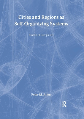 Cities and Regions as Self-Organizing Systems by Peter M. Allen