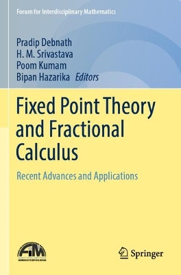 Fixed Point Theory and Fractional Calculus: Recent Advances and Applications by Pradip Debnath