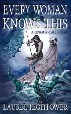 Every Woman Knows This: A Horror Collection book