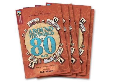 Oxford Reading Tree TreeTops Greatest Stories: Oxford Level 15: Around the World in 80 Days Pack 6 by Rob Alcraft