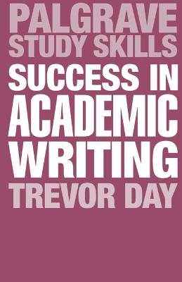 Success in Academic Writing by Trevor Day