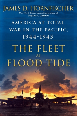 The Fleet at Flood Tide by James Hornfischer