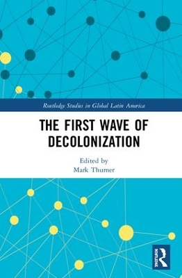 The First Wave of Decolonization by Mark Thurner
