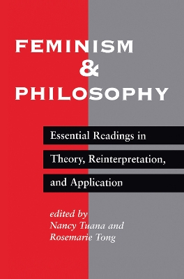 Feminism And Philosophy: Essential Readings In Theory, Reinterpretation, And Application book