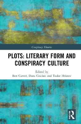 Plots: Literary Form and Conspiracy Culture by Ben Carver