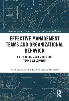 Effective Management Teams and Organizational Behavior: A Research-Based Model for Team Development by Henning Bang