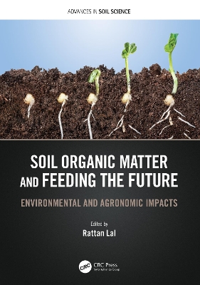Soil Organic Matter and Feeding the Future: Environmental and Agronomic Impacts book