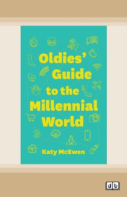 Oldies Guide to the Millennial World by Katy McEwen