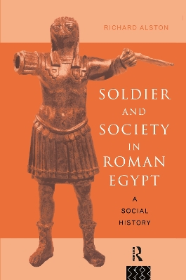 Soldier and Society in Roman Egypt book