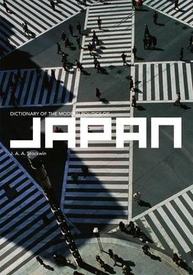 Dictionary of the Modern Politics of Japan by Prof J A A Stockwin