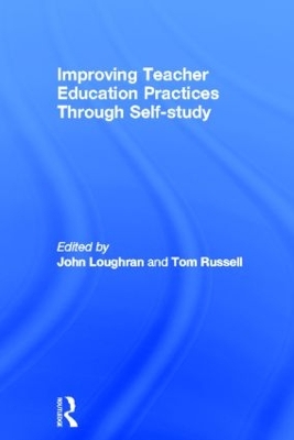 Improving Teacher Education Practice Through Self-study book