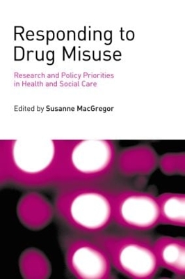 Responding to Drug Misuse by Susanne MacGregor