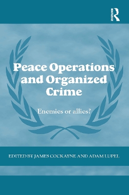 Peace Operations and Organized Crime by James Cockayne