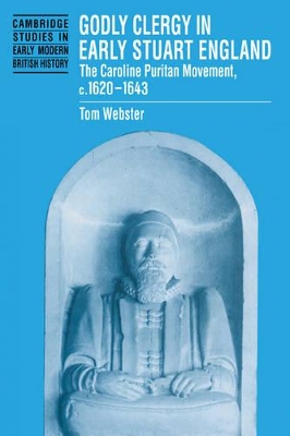 Godly Clergy in Early Stuart England by Tom Webster