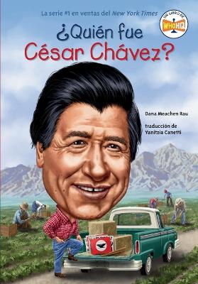 ¿Quién fue César Chávez? (Who Was Cesar Chavez? Spanish Edition) book