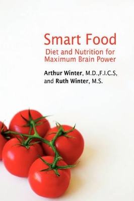 Smart Food: Diet and Nutrition for Maximum Brain Power book