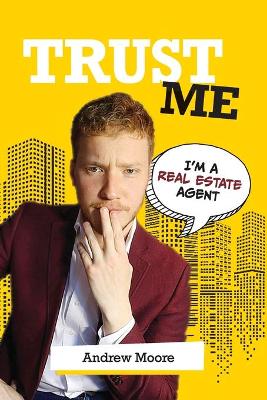 Trust Me I'm A Real Estate Agent book