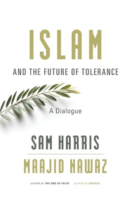 Islam and the Future of Tolerance by Sam Harris