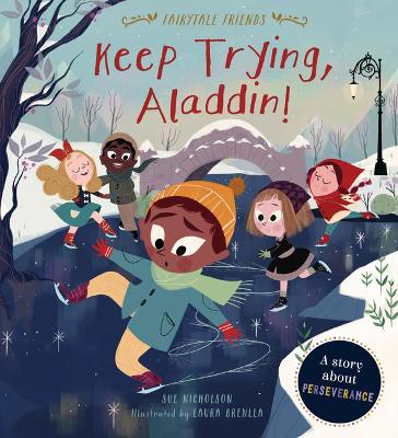 Keep Trying, Aladdin!: A Story about Perseverance by Sue Nicholson