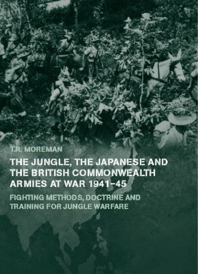 Jungle, the Japanese and the British Commonwealth Armies at War, 1941-45 book