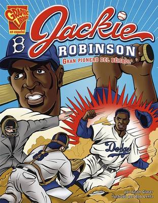 Jackie Robinson: Gran Pionero Del BÉIsbol (Biografias Graficas) by Jason Glaser