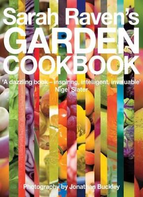 Sarah Raven's Garden Cookbook by Sarah Raven