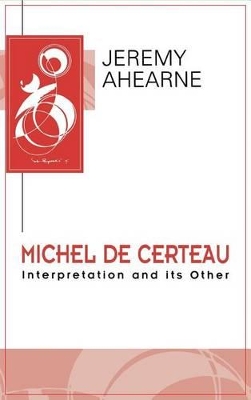 Michel de Certeau by Jeremy Ahearne