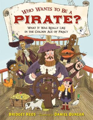 Who Wants to Be a Pirate?: What It Was Really Like in the Golden Age of Piracy book