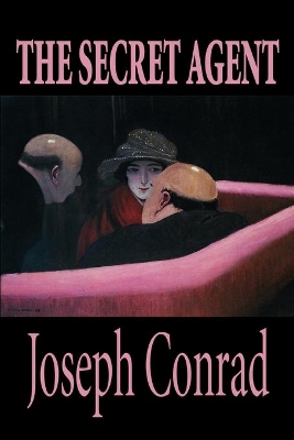 The Secret Agent by Joseph Conrad