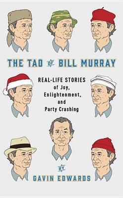 The Tao of Bill Murray by Gavin Edwards