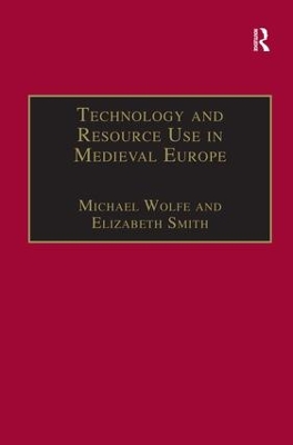 Technology and Resource Use in Medieval Europe book