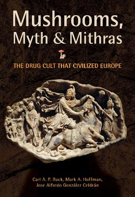 Mushrooms, Myth and Mithras book