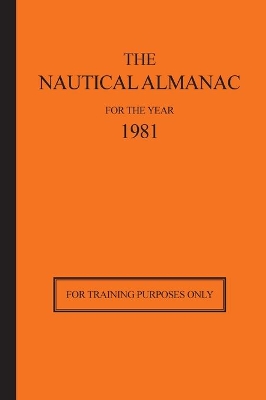 The Nautical Almanac for the Year 1981: For Training Purposes Only book