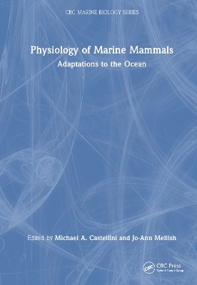 Physiology of Marine Mammals: Adaptations to the Ocean by Michael Castellini