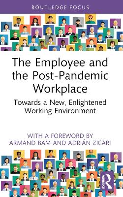 The Employee and the Post-Pandemic Workplace: Towards a New, Enlightened Working Environment book