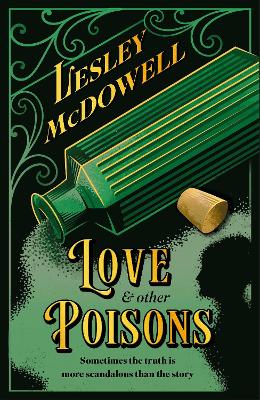 Love and Other Poisons: a gripping historical tale of scandal and murder, based on a true story book
