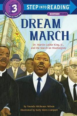Dream March: Dr. Martin Luther King, Jr., and the March on Washington by Vaunda Micheaux Nelson