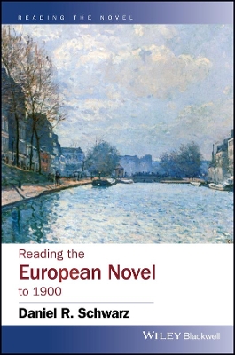 Reading the European Novel to 1900 by Daniel R. Schwarz