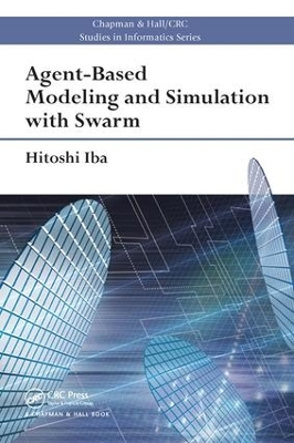 Agent-Based Modeling and Simulation with Swarm by Hitoshi Iba