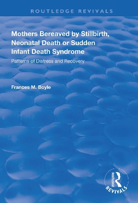 Mothers Bereaved by Stillbirth, Neonatal Death or Sudden Infant Death Syndrome: Patterns of Distress and Recovery book