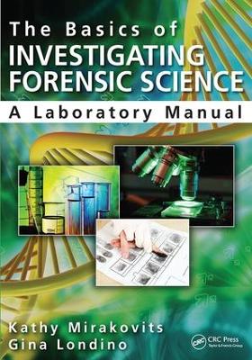 Basics of Investigating Forensic Science by Kathy Mirakovits