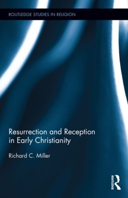 Resurrection and Reception in Early Christianity book