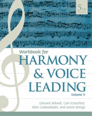 Student Workbook, Volume II for Aldwell/Schachter/Cadwallader's Harmony and Voice Leading, 5th by Edward Aldwell