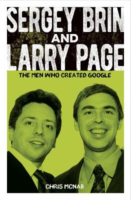 Sergey Brin and Larry Page: The Men Who Created Google book