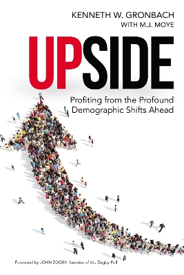 Upside: Profiting from the Profound Demographic Shifts Ahead book