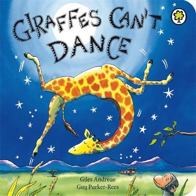 Giraffes Can't Dance Board Book by Giles Andreae