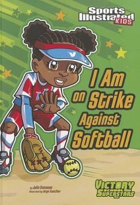 I Am on Strike Against Softball book