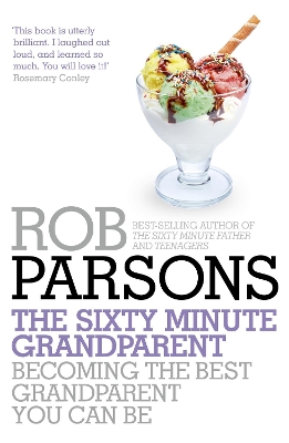 The Sixty Minute Grandparent by Rob Parsons