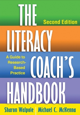 The Literacy Coach's Handbook, Second Edition by Sharon Walpole