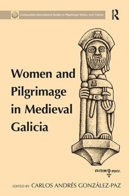 Women and Pilgrimage in Medieval Galicia book